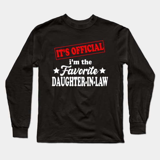 It's Official I'm The Favorite Daughter in law, Favorite Daughter in law Long Sleeve T-Shirt by Bourdia Mohemad